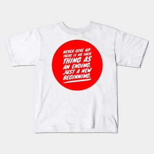 Never give up Kids T-Shirt